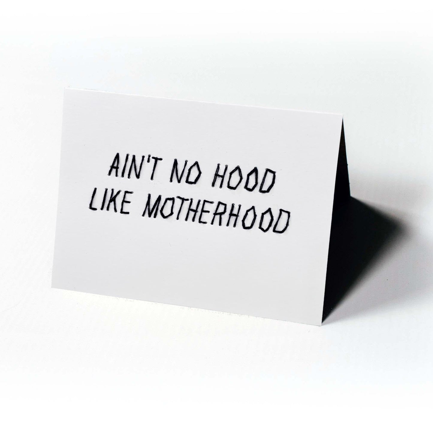 Ain't No Hood Like Motherhood | Printed Card
