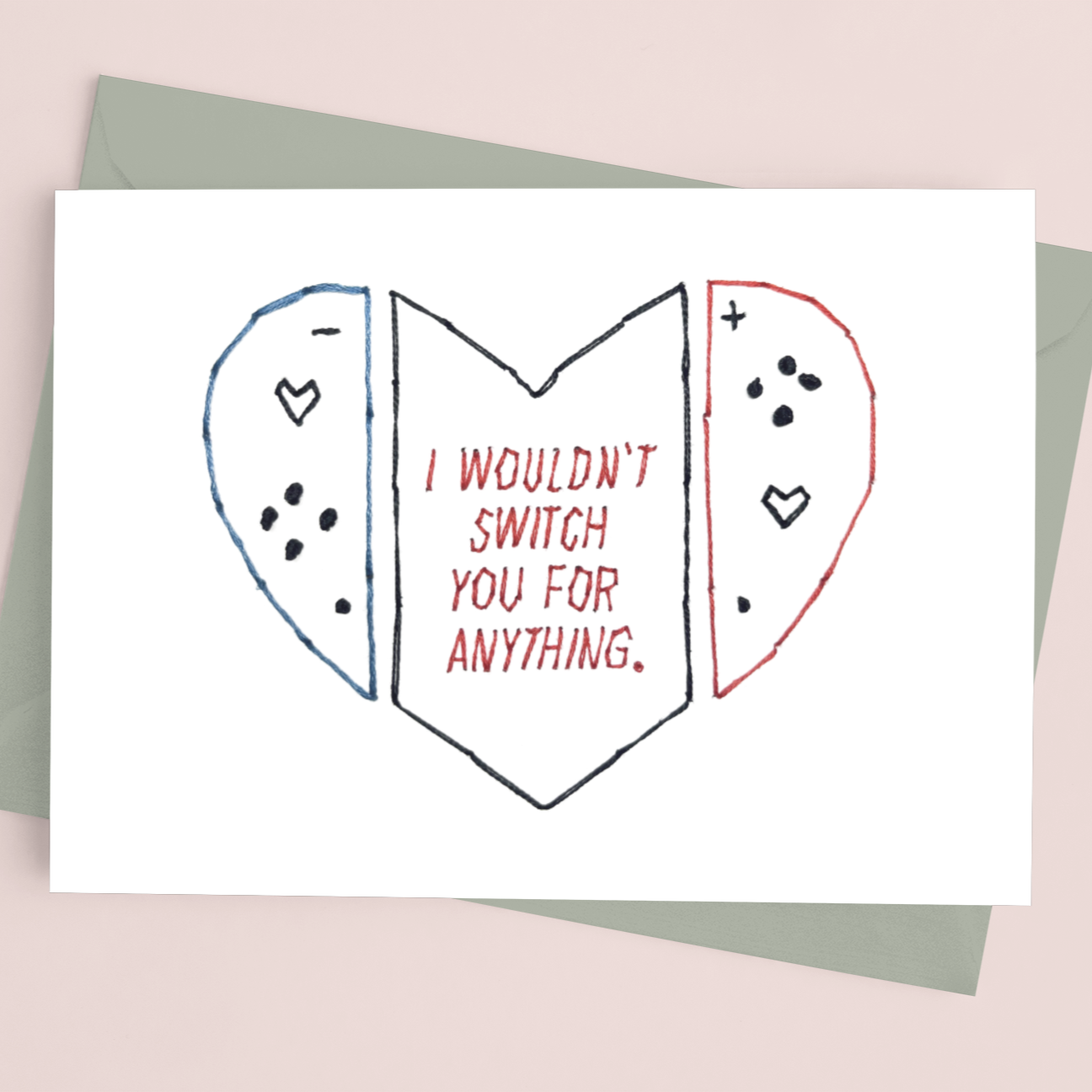 I Wouldn't Switch You for Anything | Printed Card