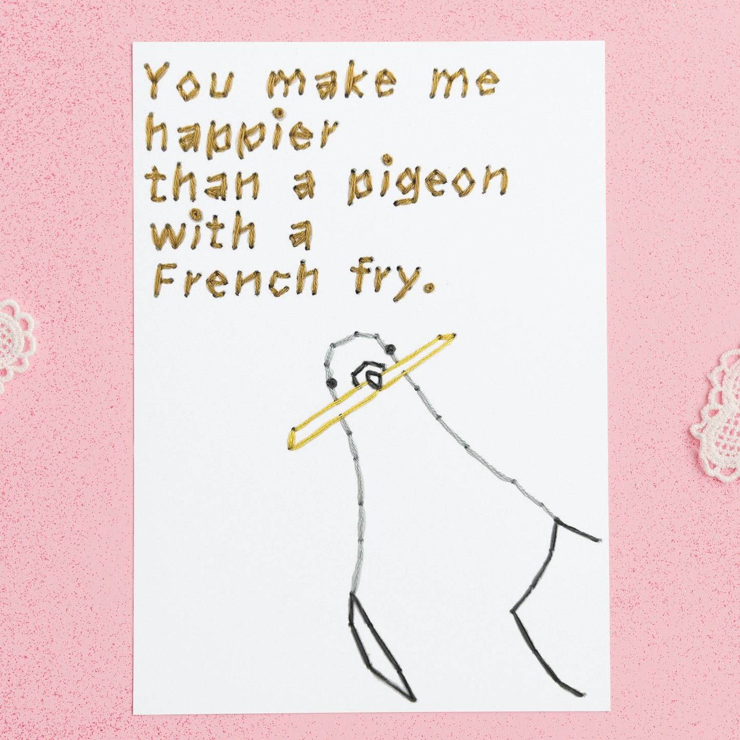 You Make Me Happier Than a Pigeon - Printed