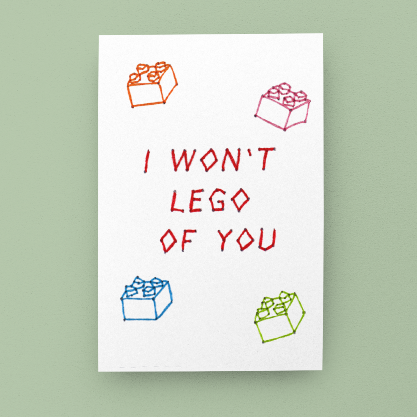 I Won't Lego of You | Printed Card