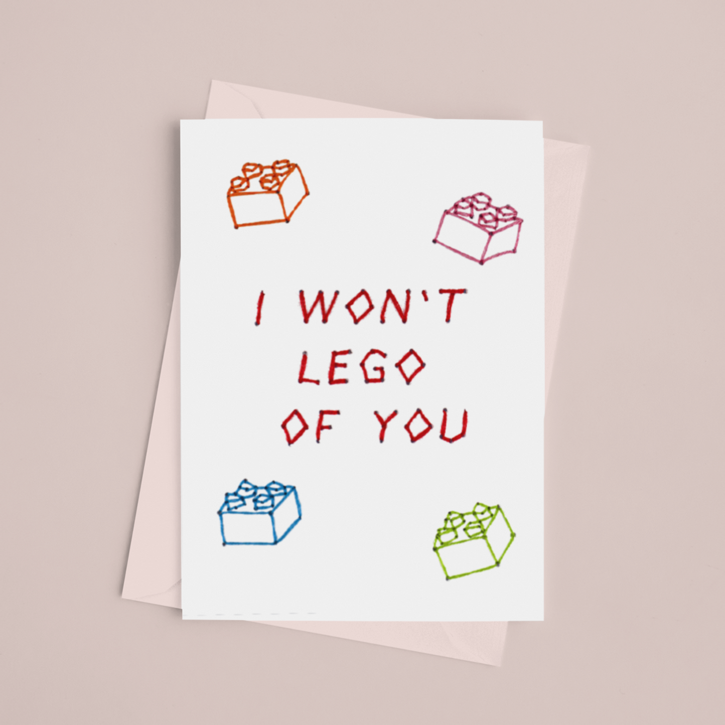 I Won't Lego of You | Printed Card